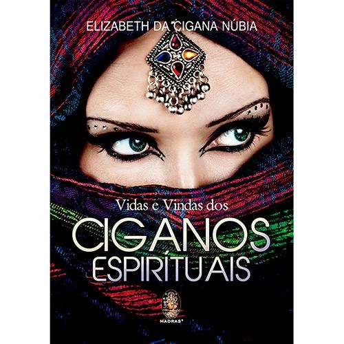 Livro Vidas E Vindas Dos Ciganos Espirituais