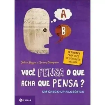 Voce Pensa O Que Acha Que Pensa?um Check Up Filoso Julian Baggini/jeremy Stangroom