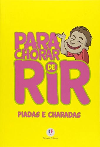 Para Chorar De Rir: Piadas E Charadas