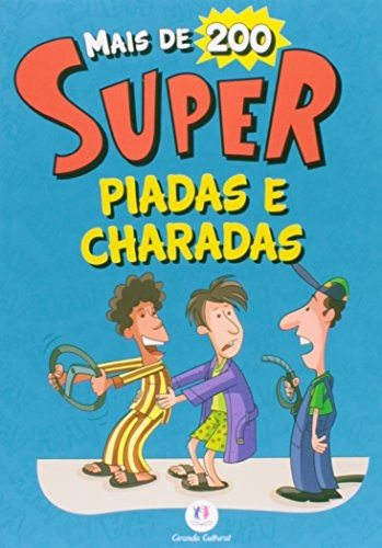 Mais De 200 Super Piadas E Charadas Colecao Piadas E Charadas