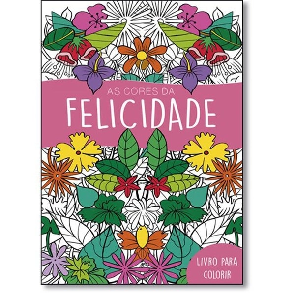 As Cores Da Felicidade Livro Para Colorir Cultural, Editora Ciranda 9788538065036