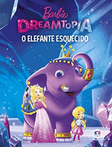 Barbie Dreamtopia Um Elefante Esquecido