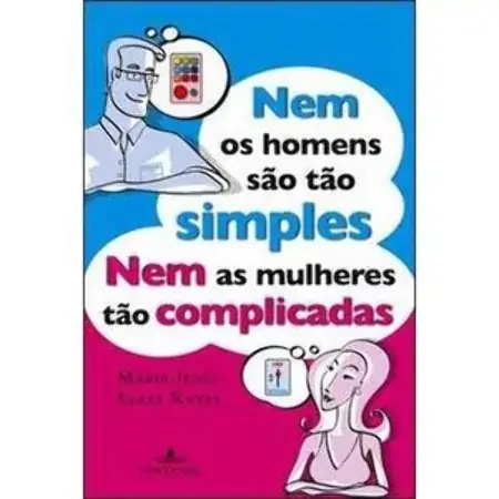Nem Os Homens São Tão Simples Nem As Mulheres Tão Complicadas María Jesús álava Reyes
