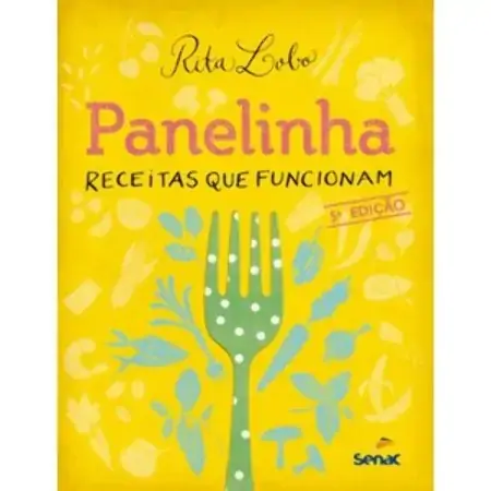 Panelinha Receitas Que Funcionam 5 Ed. 2012 Rita Lobo