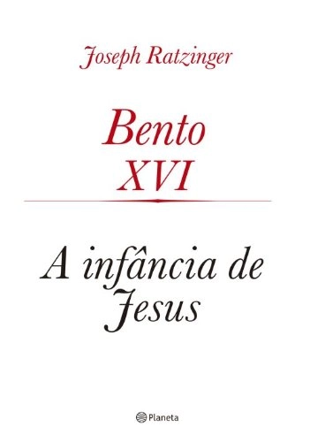 Bento Xvi A Infancia De Jesus 180g Editora Planeta