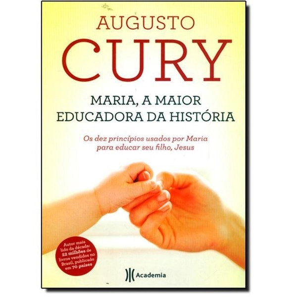 Maria, A Maior Educadora Da História Augusto Cury
