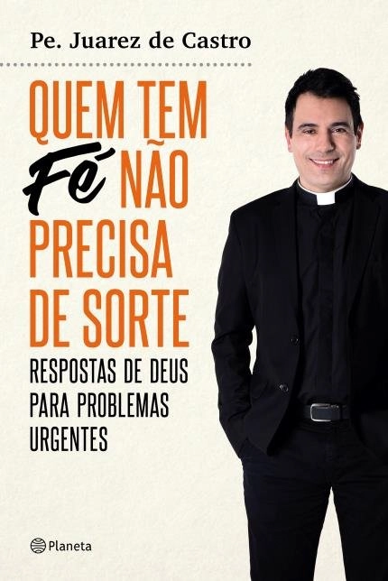Quem Tem Fe Nao Precisa De Sorte 321g Editora Planeta Do Brasil