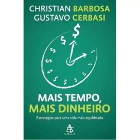 Mais Tempo, Mais Dinheiro. Estratégias Para Uma Vida Mais Equilibrada Christian Barbosa
