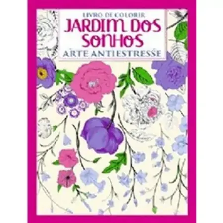 Jardim Dos Sonhos Arte Antistresse Em Portugues Do Brasil On Line Editora