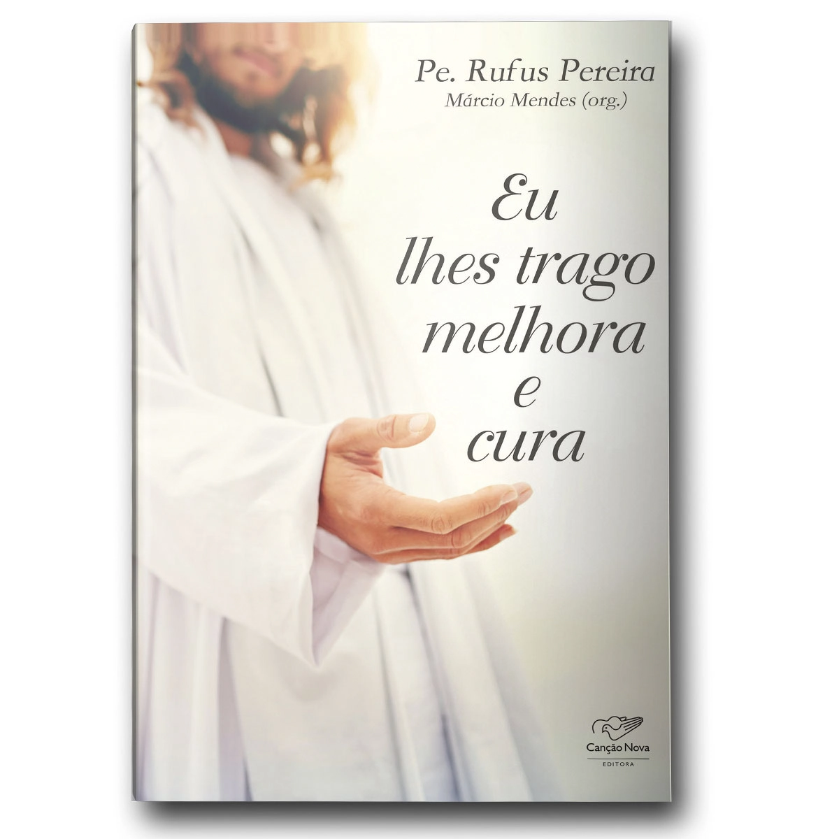 Livro Eu Lhes Trago Melhora E Cura