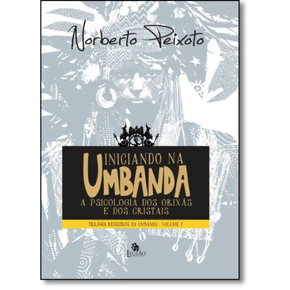 Iniciando Na Umbanda A Psicologia Dos Orixas Vol 1 Coma Livros