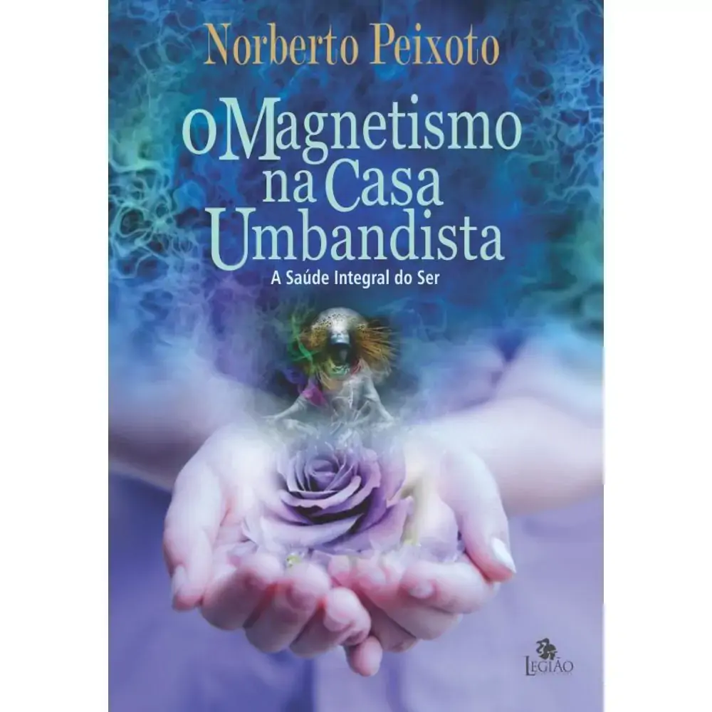 O Magnetismo Na Casa Umbandista Coma Livros