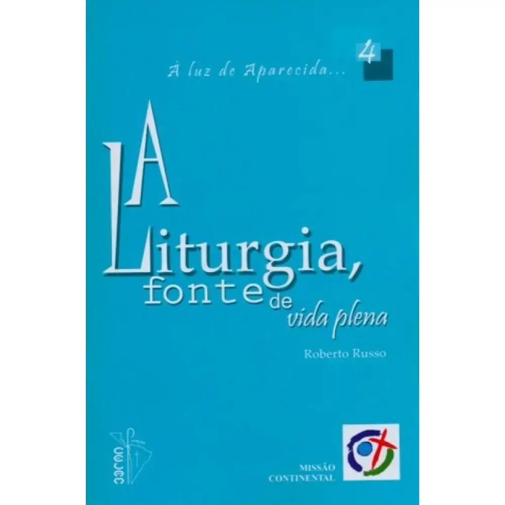 Liturgia. Fonte De Vida Plena A A Luz De Aparecida 4
