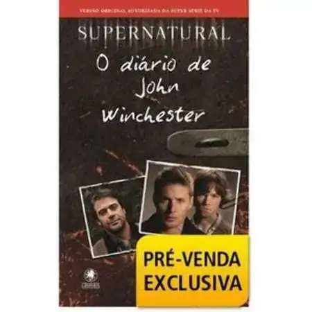 Supernatural O Diário De John Winchester Alex Irvine