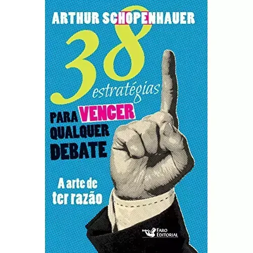 Livro 38 Estratégias Para Vencer Qualquer Debate - Arthur Schopenhauer