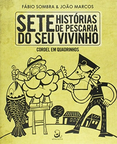 Sete Histaorias De Pescaria Do Seu Vivinho: Cordel Em Quadrinhos