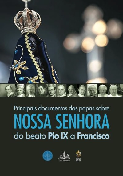 Principais Documentos Dos Papas Sobre Nossa Senhora Do Beato Pio Ix Editora Fons Sapientiae