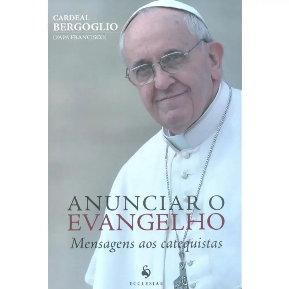 Anunciar O Evangelho Papa Francisco