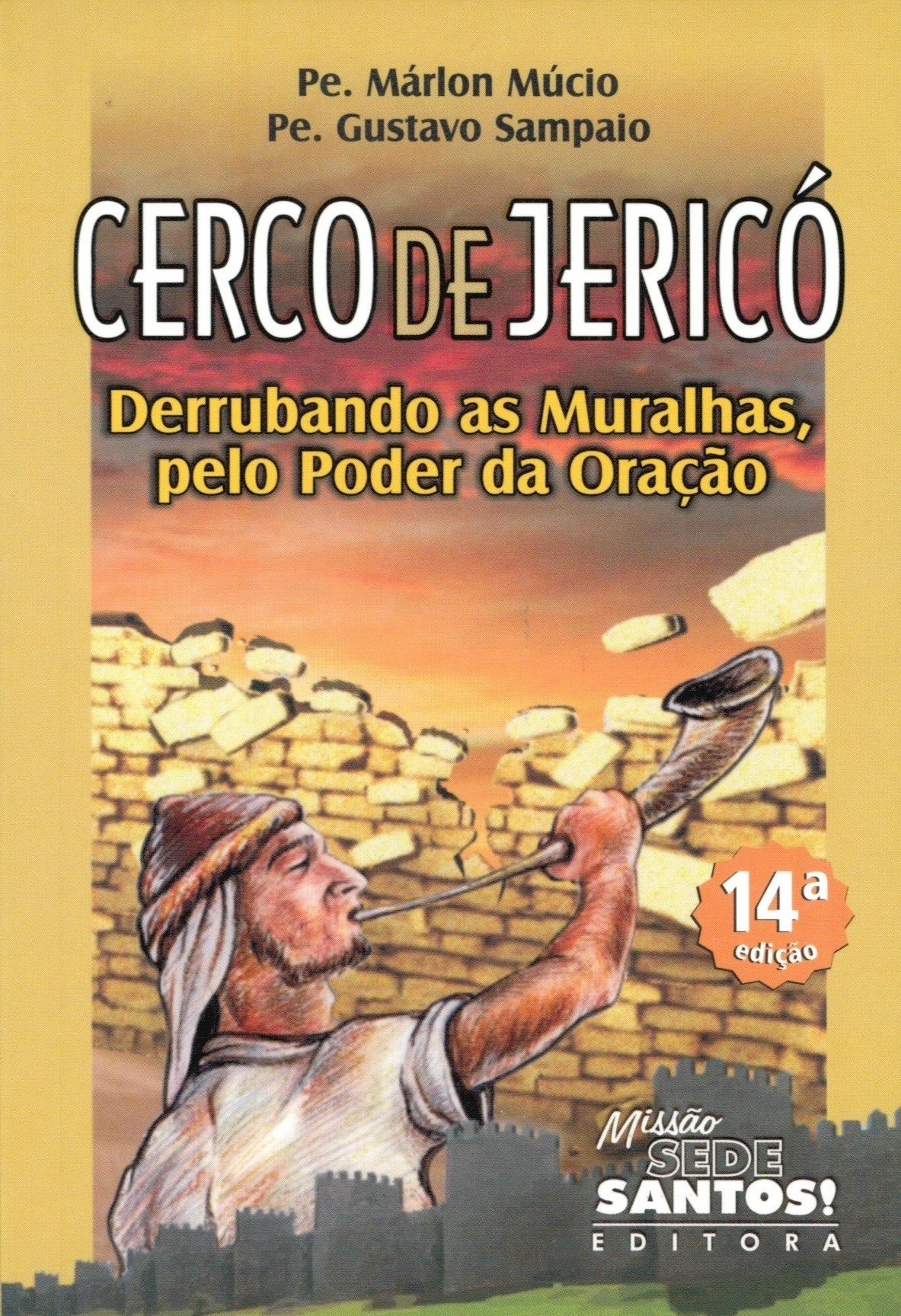 Cerco De Jerico Derrubando As Muralhas Pelo Poder Da Oracao 59g Editora Missão Sede Santos