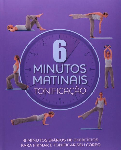 6 Minutos Matinais Tonificaçao 1 Ed. 2011