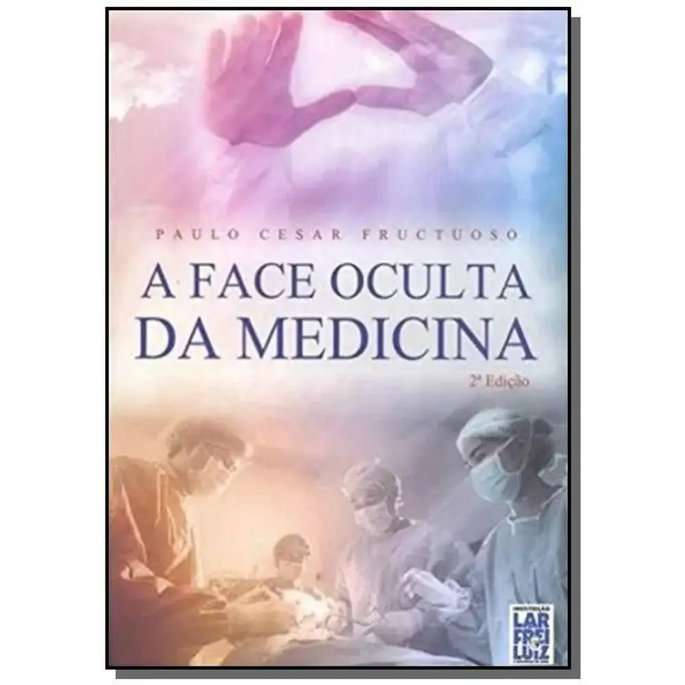 A Face Oculta Da Medicina