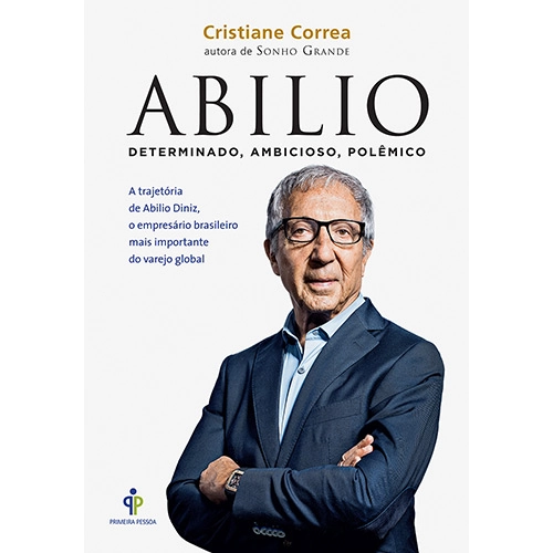 Livro Abilio: A Trajetória De Abilio Diniz, O Empresário Brasileiro Mais Importante Do Varejo Global