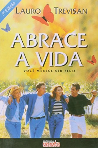 Livro Abrace A Vida: Você Merece Ser Feliz