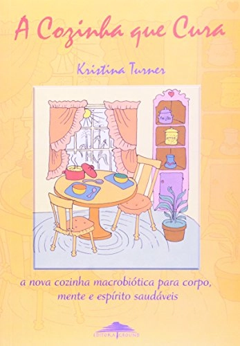 Cozinha Que Cura, A