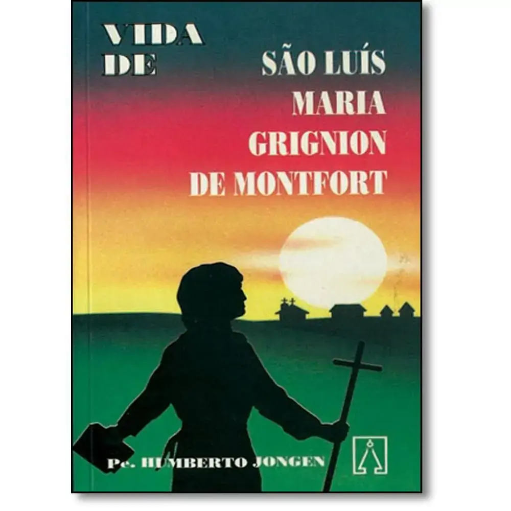 Vida De So Luis Maria Grignion De Monfort