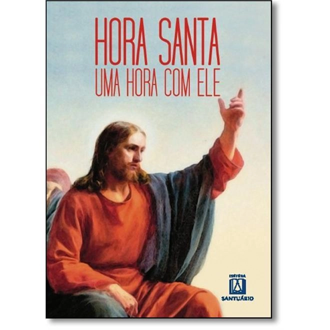 Hora Santa Uma Hora Com Ele 85g Editora Santuario