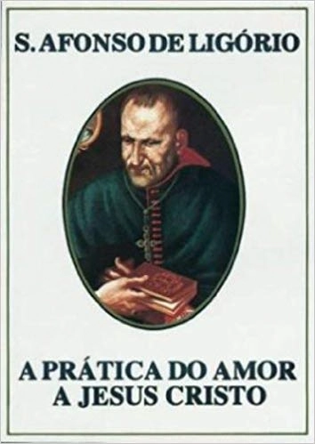 Prtica Do Amor A Jesus Cristo 222g Editora Santuario