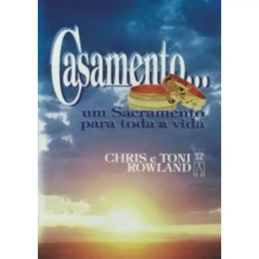Casamento,um Sacramento Para Toda Vida