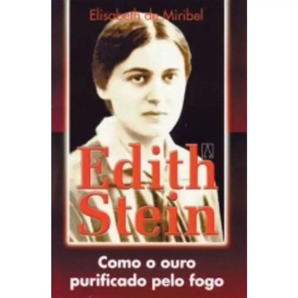 Edith Stein, Como Ouro Purificado Pelo Fogo