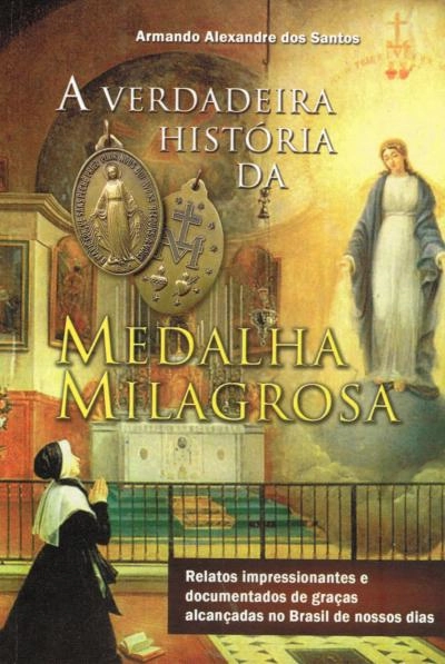 Verdadeira Historia Da Medalha Milagrosa 75g Editora Santuario