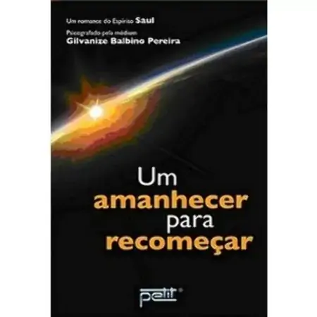Um Amanhecer Para Recomeçar Espírito Saul