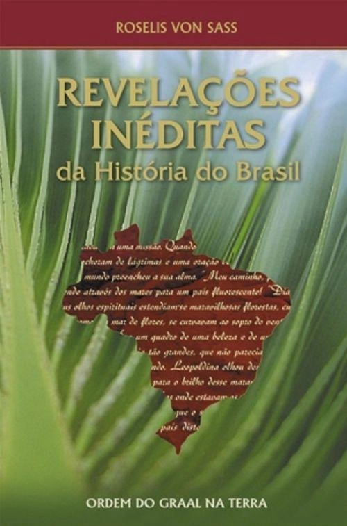 Revelacoes Ineditas Da Historia Do Brasil Ordem Do Graal