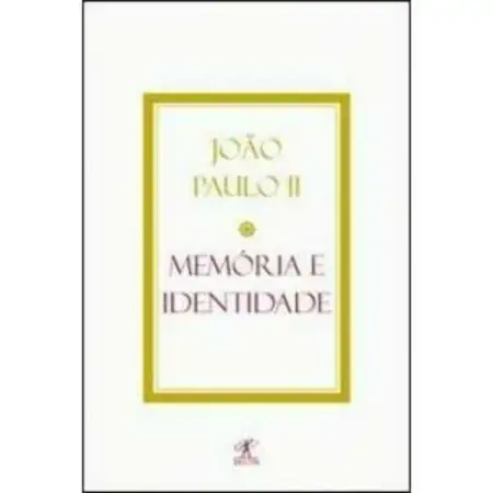 Memoria E Identidade João Paulo Ii