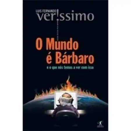 O Mundo é Bárbaro Luis Fernando Verissimo