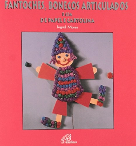 Fantoches. Bonecos Articulados E Cia De Papel E Cartolina