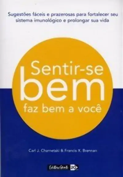Livro Sentir Se Bem Faz Bem A Voce 460g Editora Gente
