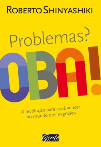 Livro Problemas? Oba A Revolução Para Você Vencer No Mundo Dos Negócios