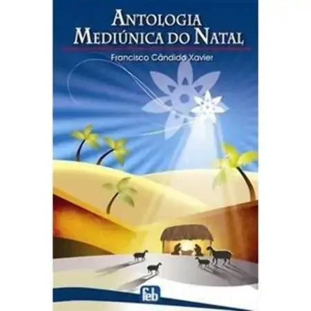 Antologia Mediúnica Do Natal Francisco Cândido Xavier