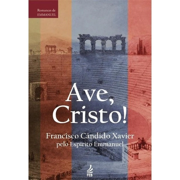 Ave Cristo Francisco Candido Xavier