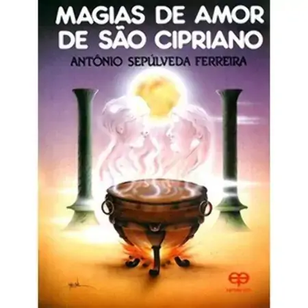 Magias De Amor De São Cipriano Antonio Sepulveda Ferreira