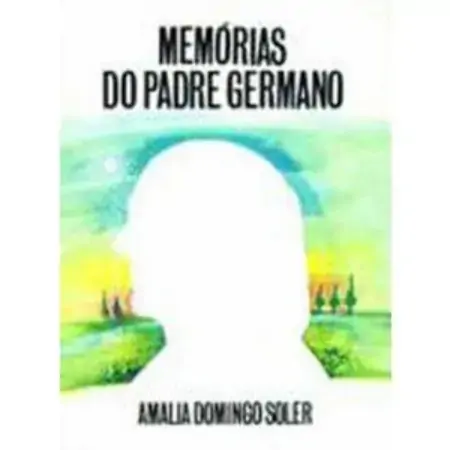 Memórias Do Padre Germano Amalia Domingo Soler