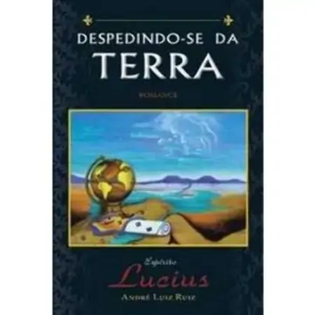 Despedindo Se Da Terra Andre Luiz Ruiz