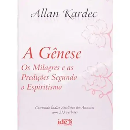 A Gênese. Os Milagres E As Predições Segundo O Espiritismo Allan Kardec