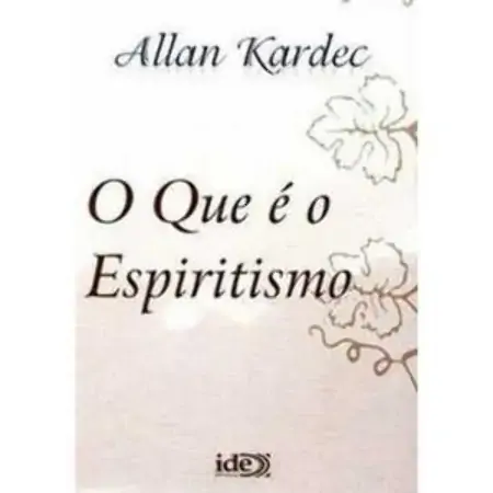 O Que é Espiritismo Allan Kardec