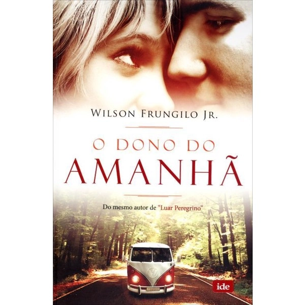 O Dono Do Amanhã Wilson Frungilo Junior