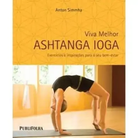 Viva Melhor Ashtanga Ioga Simmha Anton